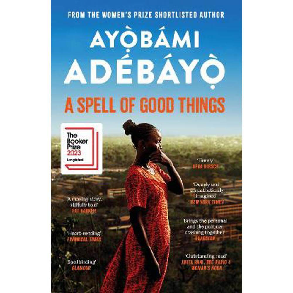 A Spell of Good Things: Longlisted for the Booker Prize 2023 (Paperback) - Ayobami Adebayo